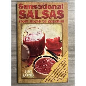 Sensational Salsas From Apple to Zucchini Cookbook Pamphlet Booklet Jim Long